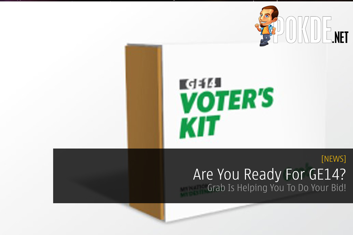 Are You Ready For GE14? - Grab Is Helping You To Do Your Bid! 29