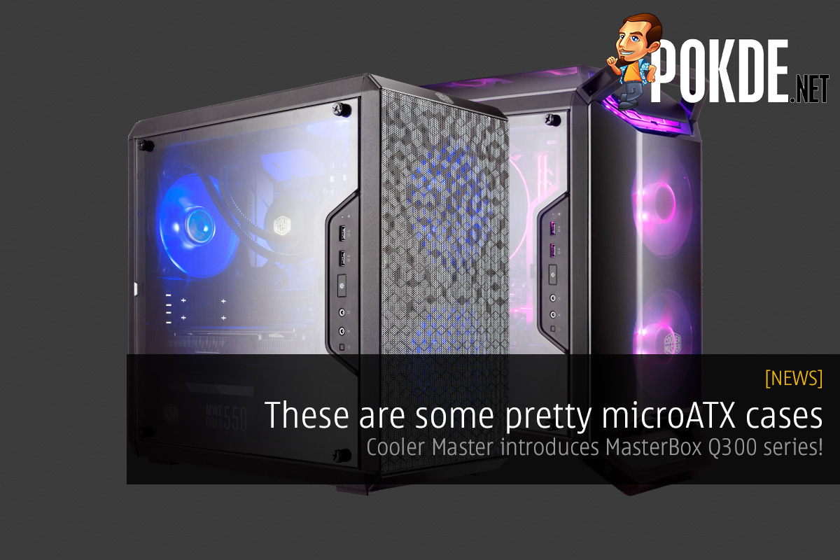 These are some pretty microATX cases — Cooler Master introduces MasterBox Q300 series! 39