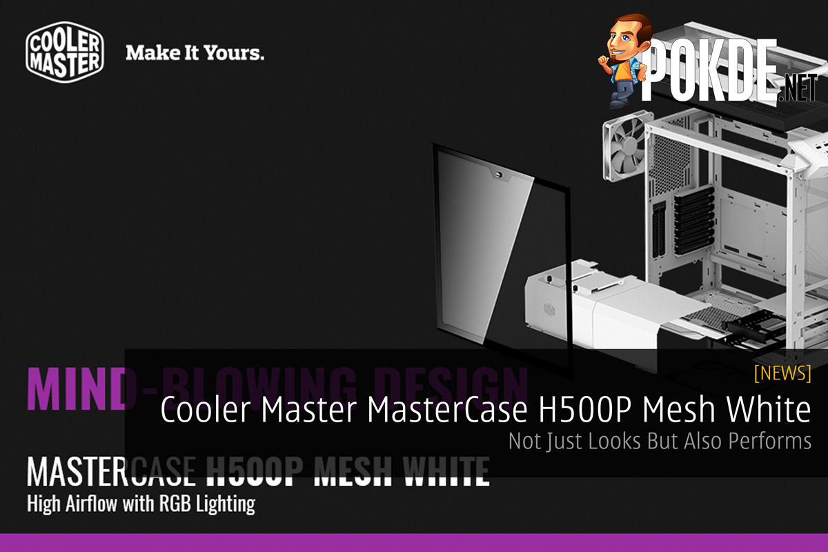 Cooler Master MasterCase H500P Mesh White - Not Just Looks But Also Performs 37