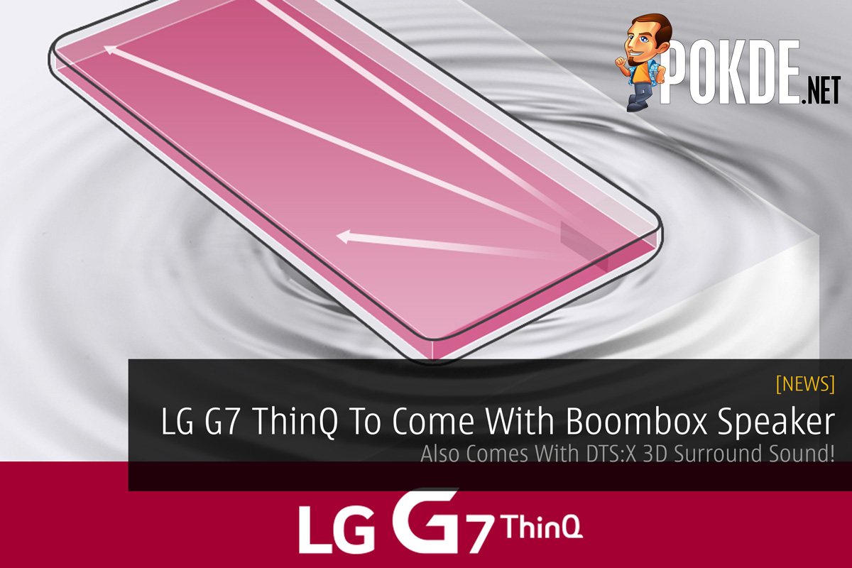 LG G7 ThinQ To Come With Boombox Speaker - Also Comes With DTS:X 3D Surround Sound! 41