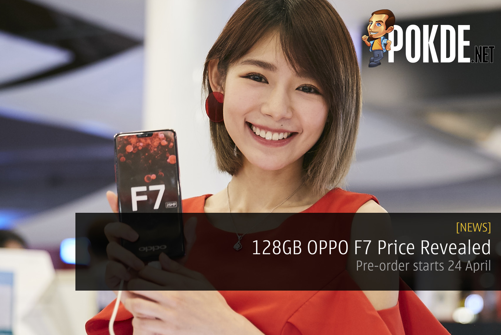 OPPO F7 128GB Price Revealed - Pre-order starts 24 April 28