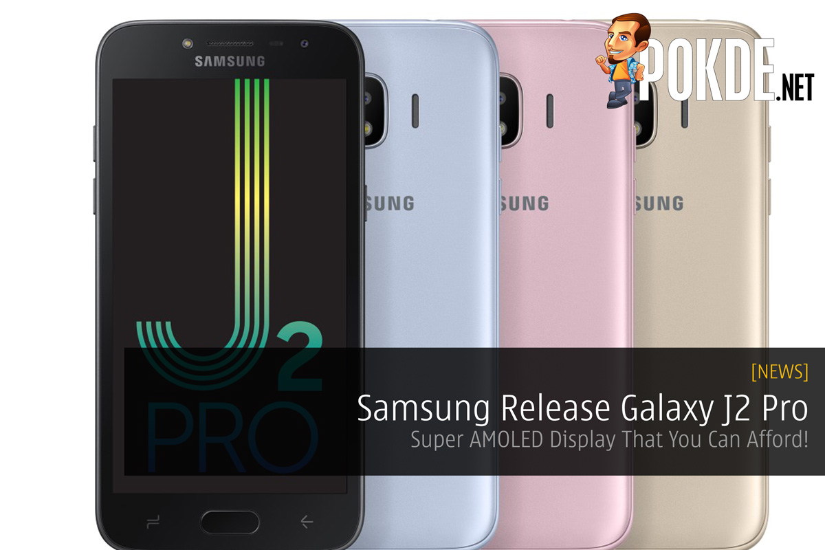 Samsung Release Galaxy J2 Pro - Super AMOLED Display That You Can Afford! 20