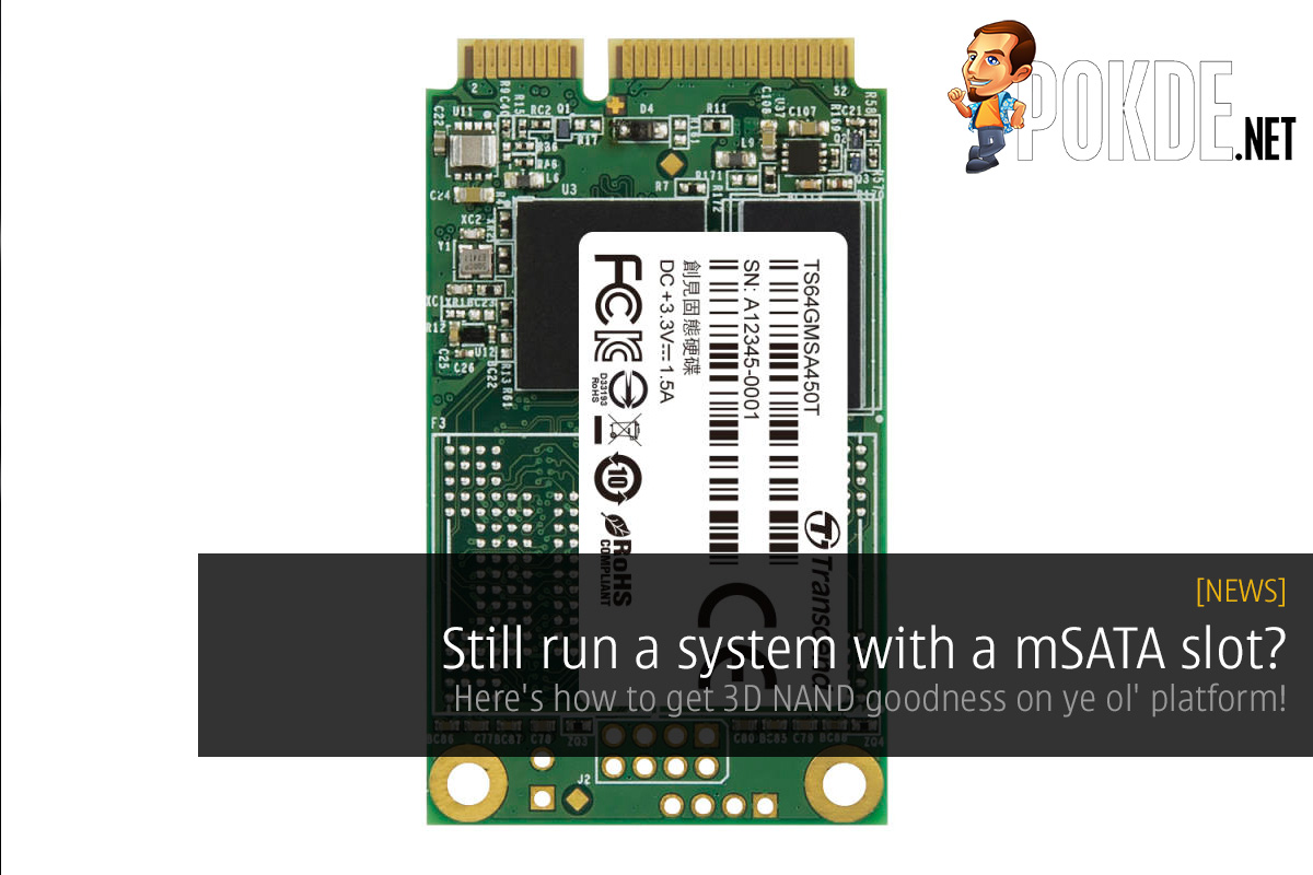 Still run a system with a mSATA slot? Here's how to get 3D NAND goodness on ye ol' platform! 43