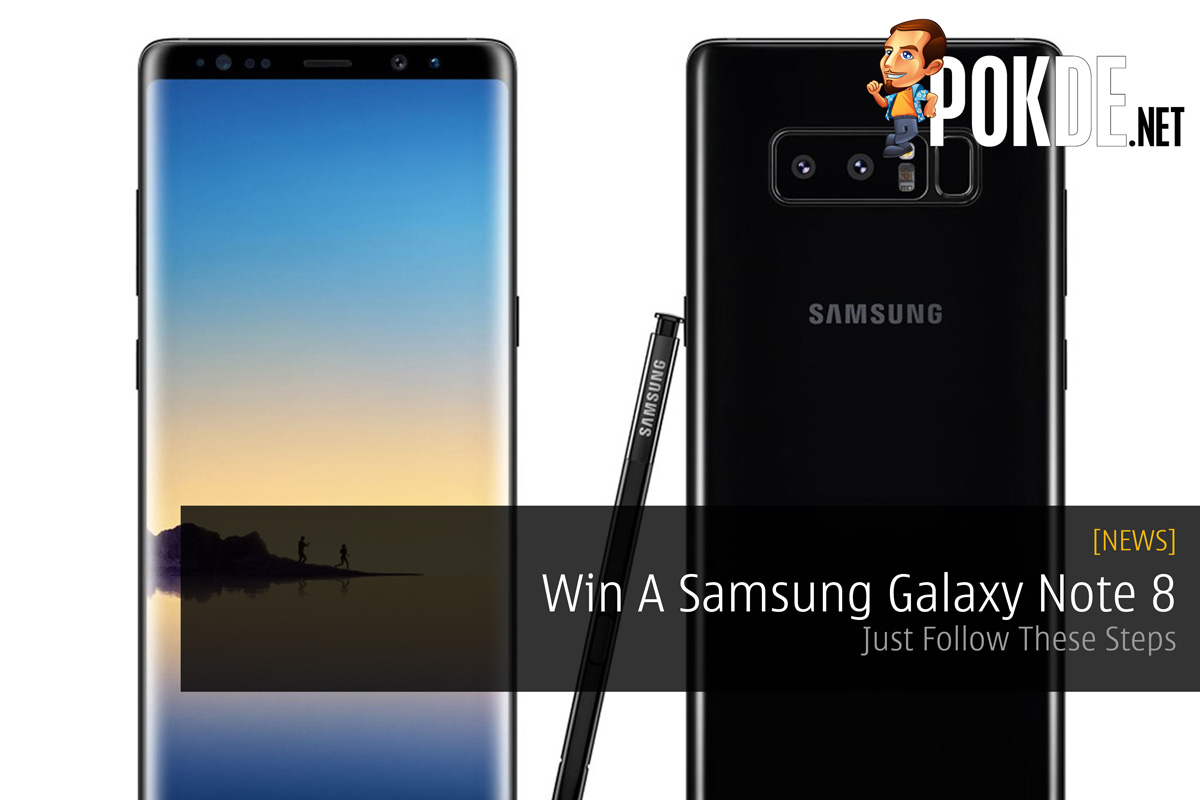 Win A Samsung Galaxy Note 8 - Just Follow These Steps 28