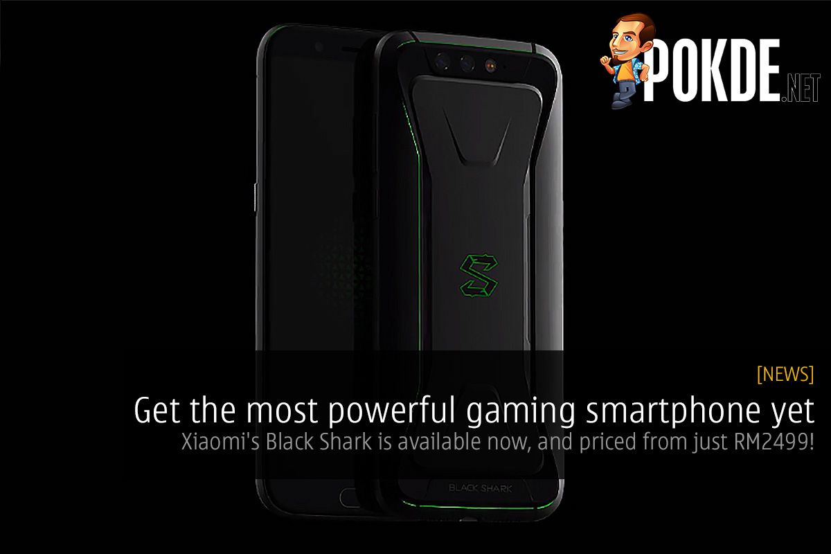 Get the most powerful gaming smartphone yet — Xiaomi's Black Shark is available now, and priced from just RM2499! 30