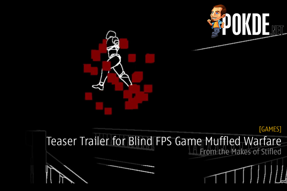 Teaser Trailer for Blind FPS Game Muffled Warfare - From the Makers of Stifled 23