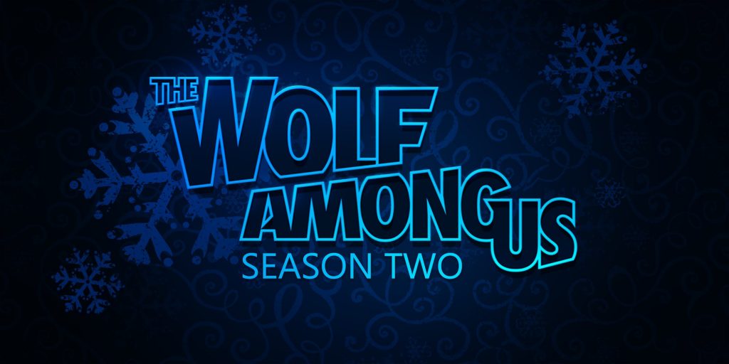 The Wolf Among Us Season 2 Delayed Telltale Games