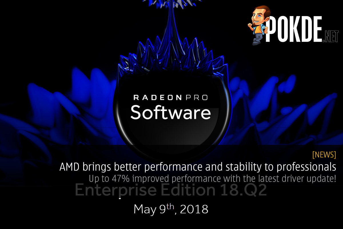 AMD brings better performance and stability to professionals — up to 47% improved performance with the latest driver update! 36