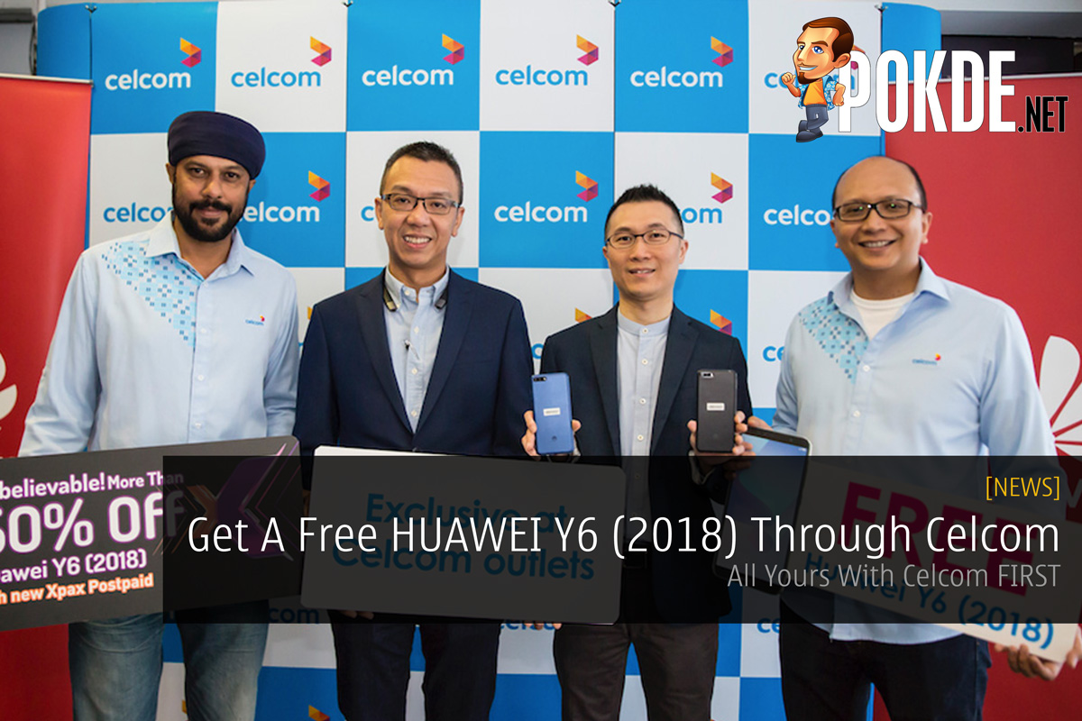 Get A Free HUAWEI Y6 (2018) Through Celcom - All Yours With Celcom FIRST 22
