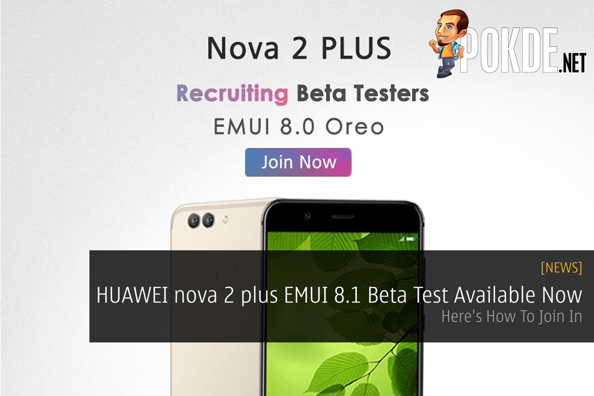 HUAWEI nova 2 plus EMUI 8.1 Beta Test Available Now - Here's How To Join In 37