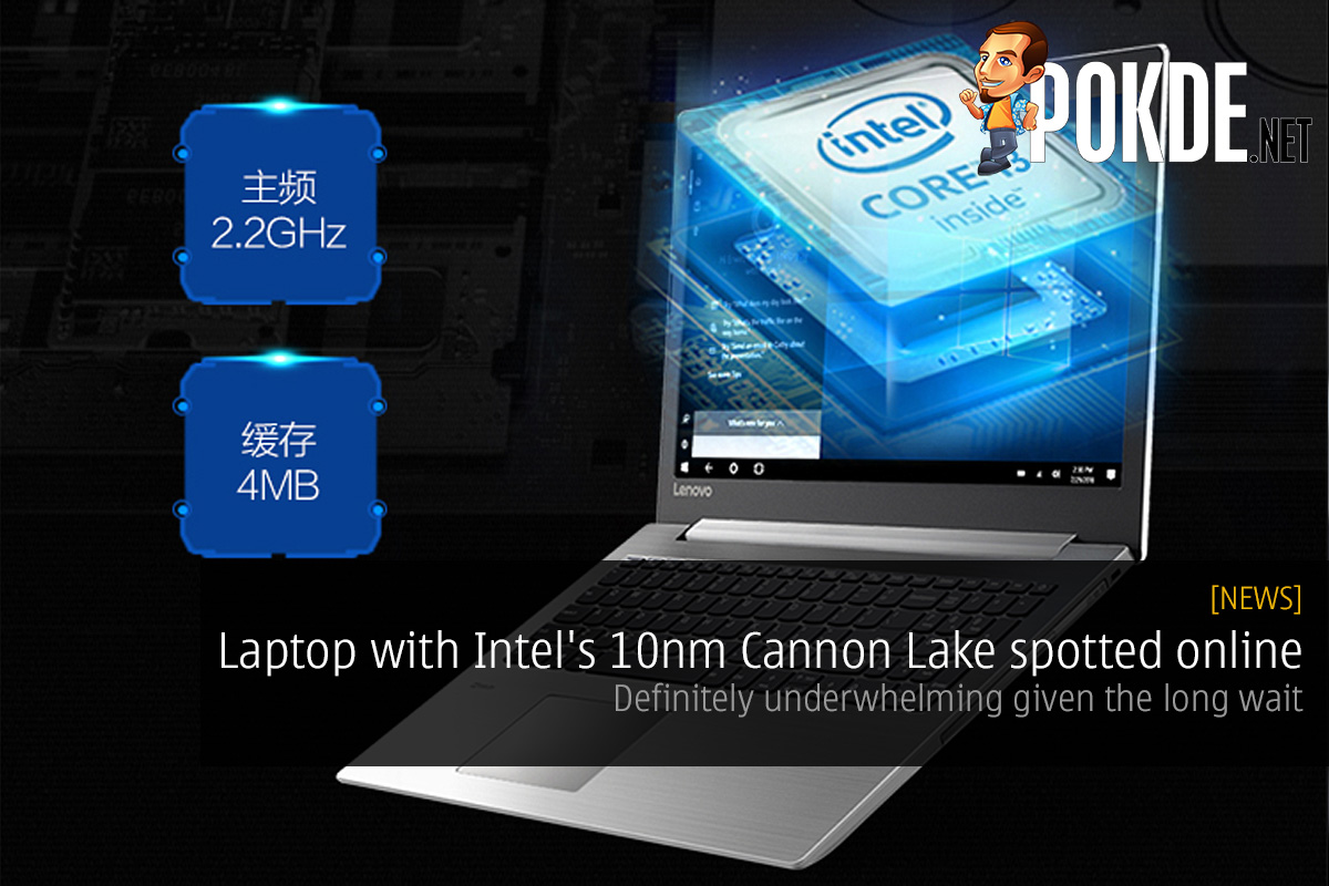 Laptop with Intel's 10nm Cannon Lake spotted online — definitely underwhelming given the long wait 25