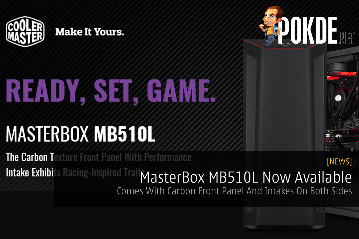 MasterBox MB510L Now Available - Comes With Carbon Front Panel And Intakes On Both Sides 29