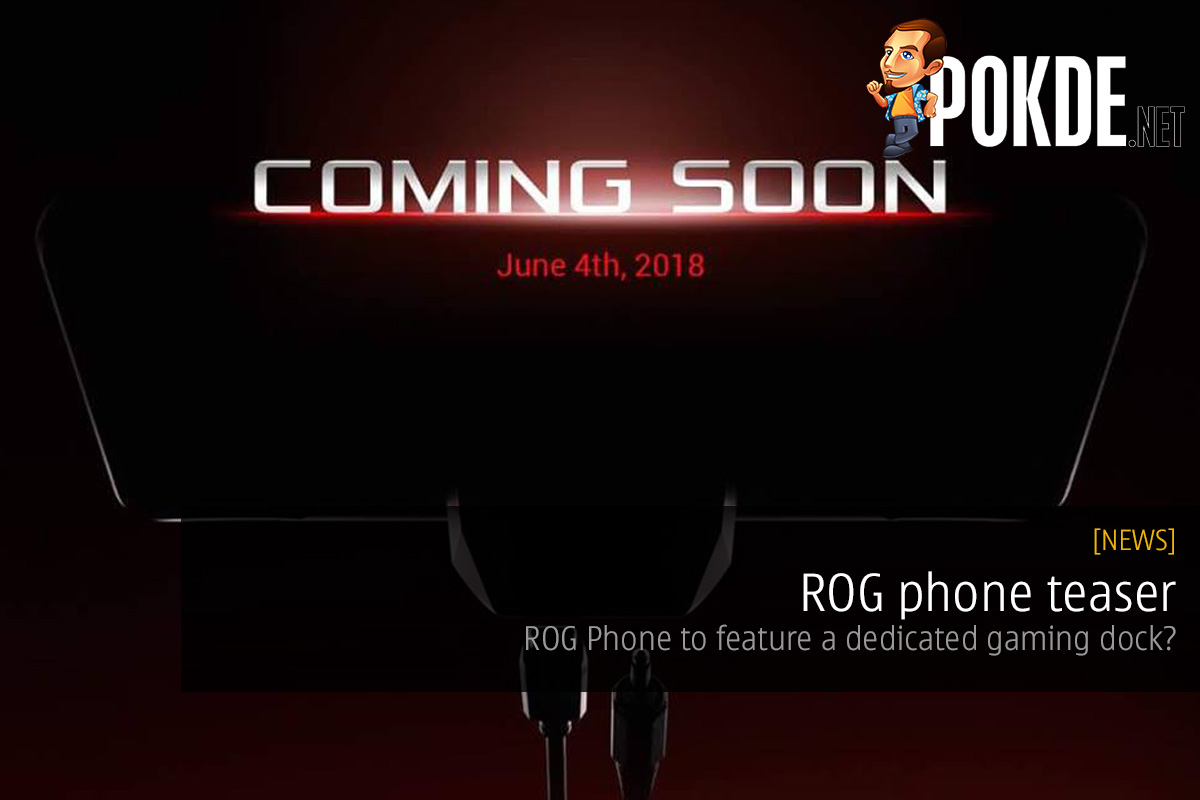 ROG phone teaser — ROG Phone to feature a dedicated gaming dock? 35