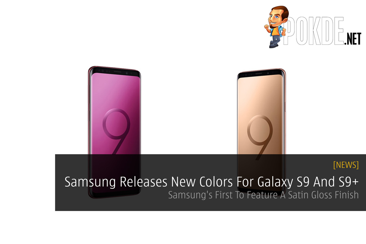 Samsung Releases New Colors For Galaxy S9 And S9+ - Samsung's First To Feature A Satin Gloss Finish 32