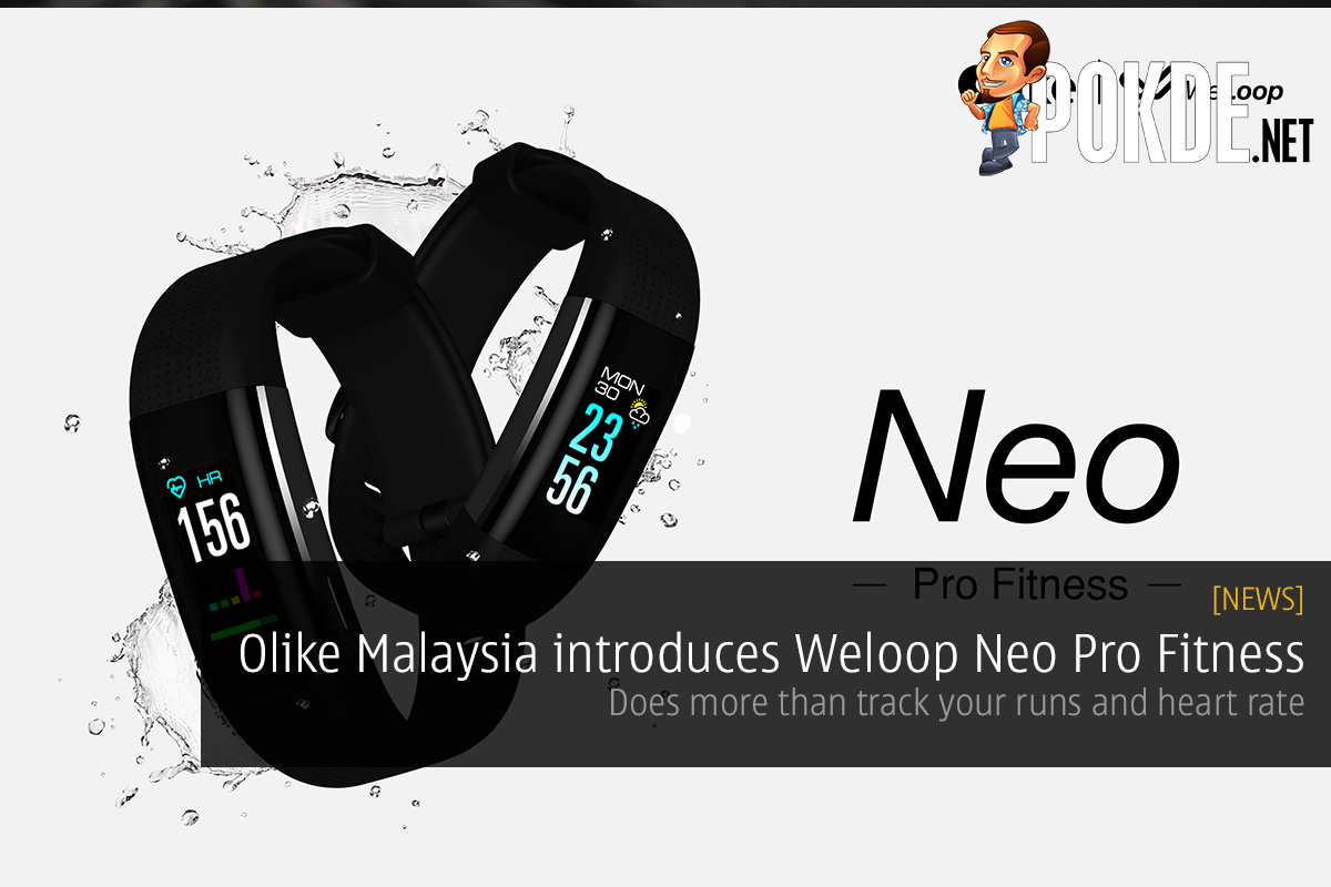 Olike Malaysia introduces Weloop Neo Pro Fitness — does more than track your runs and heart rate 30