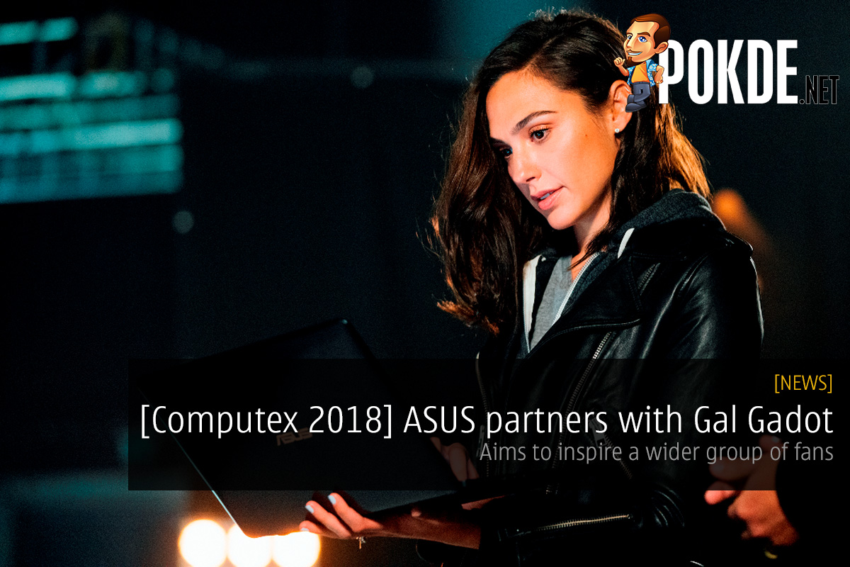 [Computex 2018] ASUS partners with Gal Gadot — aims to inspire a wider group of fans 32