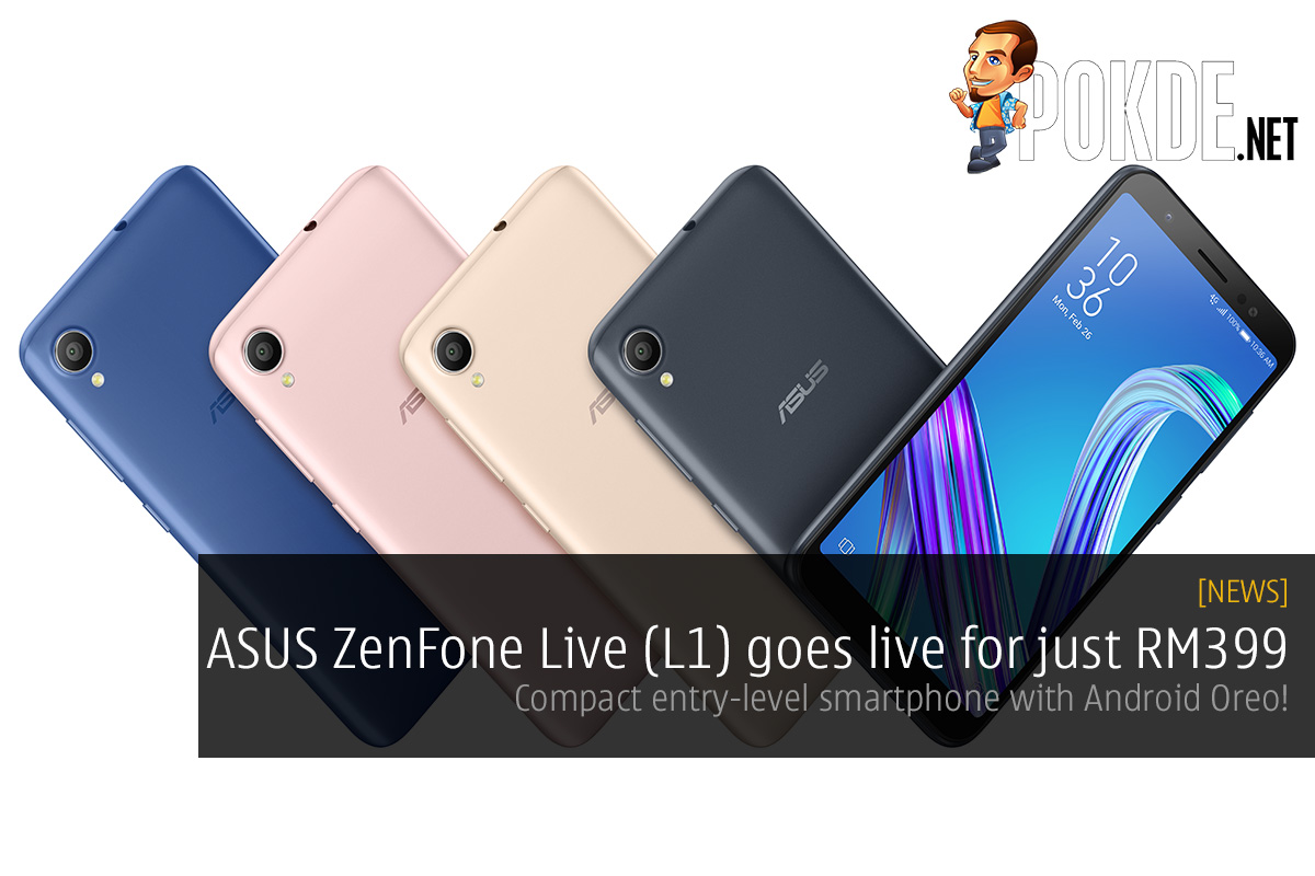 ASUS ZenFone Live (L1) goes live for just RM399 — compact entry-level smartphone with Android Oreo! 30