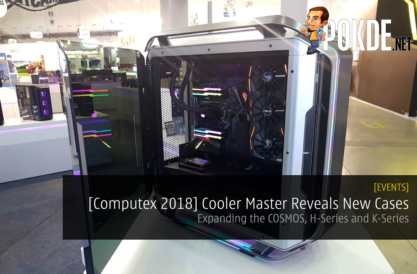 [Computex 2018] Cooler Master Reveals New Case Lineup - Expanding the COSMOS, H-Series and K-Series 44