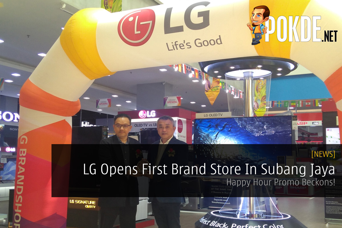 LG Opens First Brand Store In Subang Jaya — Happy Hour Promo Beckons! 28