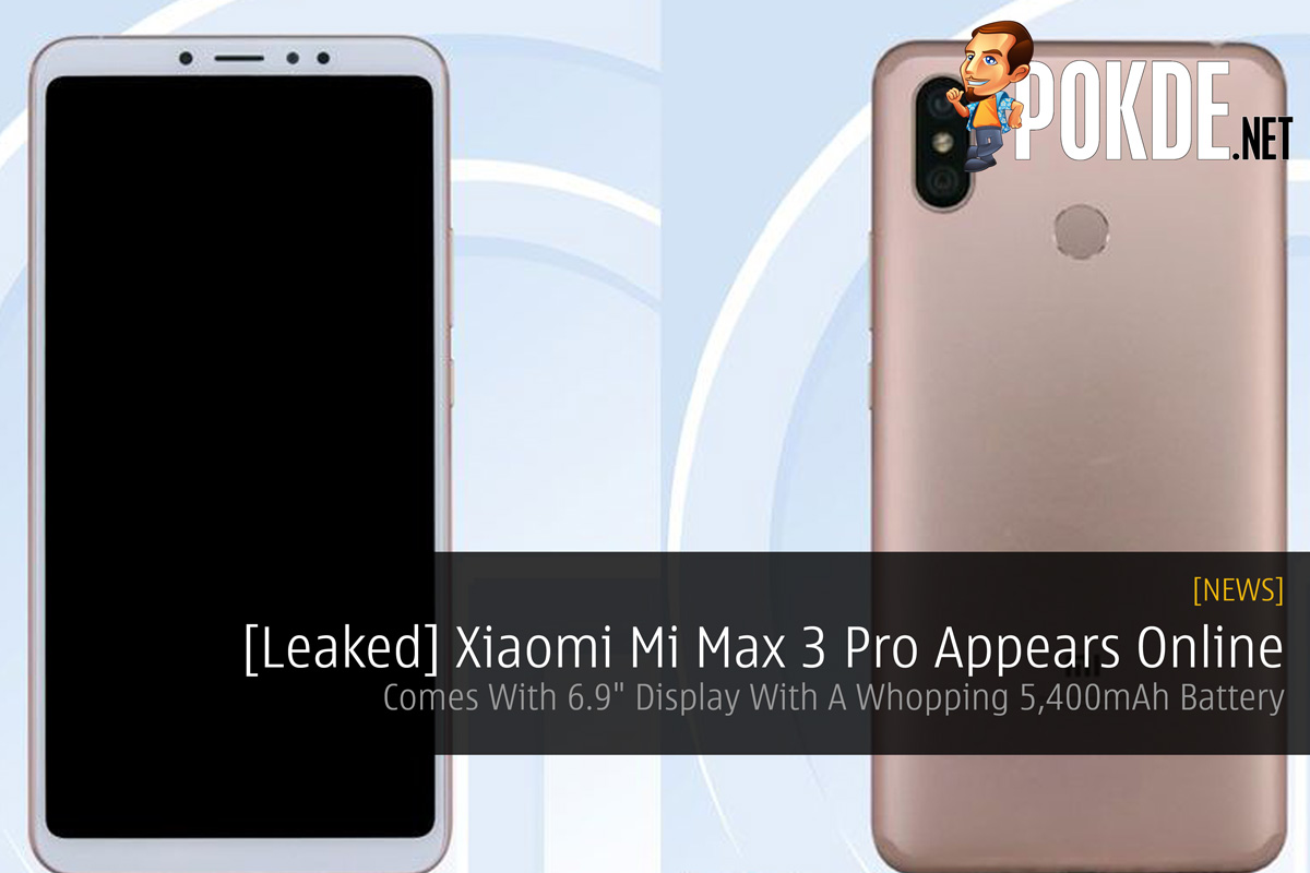 [Leaked] Xiaomi Mi Max 3 Pro Appears Online — Comes With 6.9" Display With A Whopping 5,400mAh Battery 35