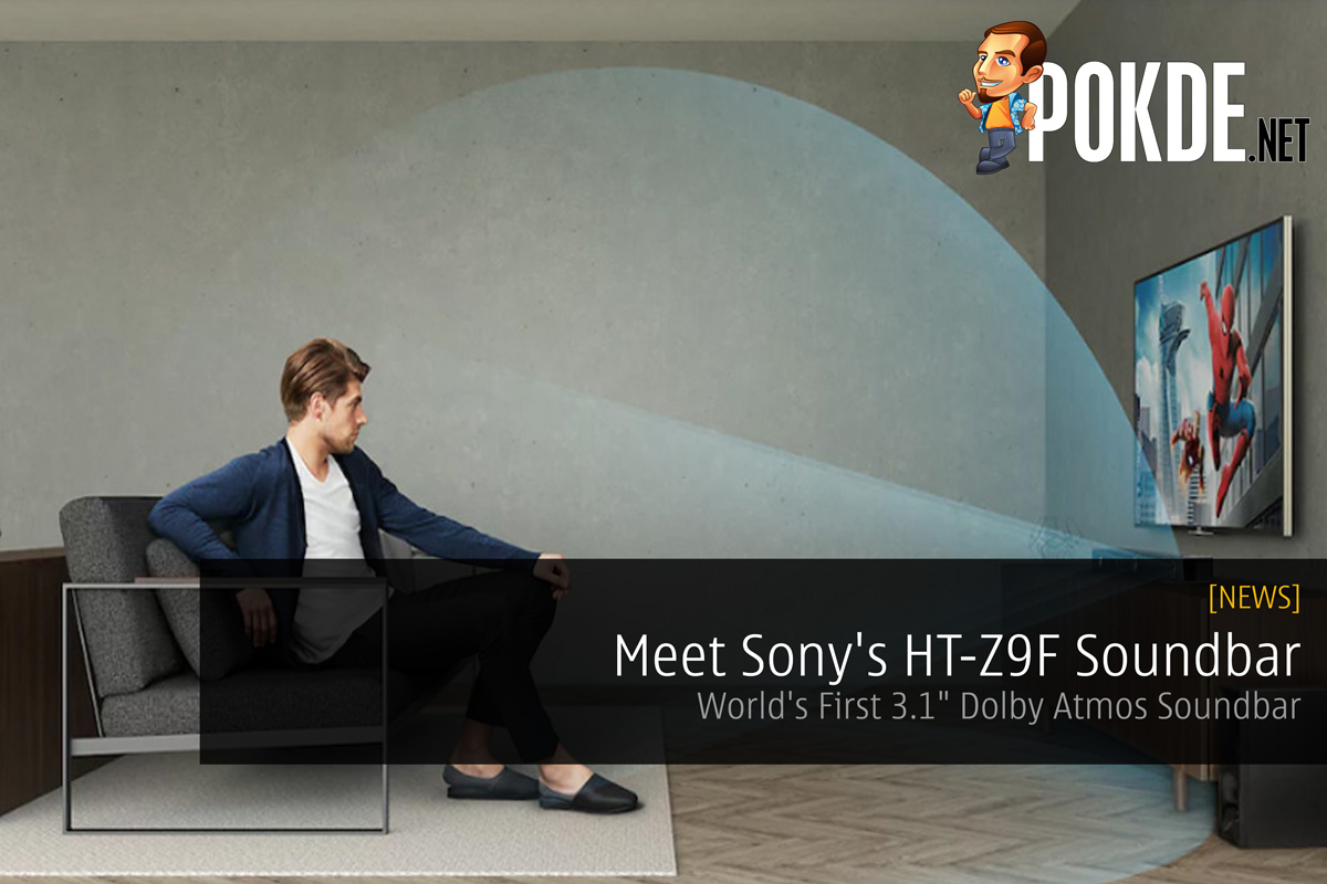 Meet Sony's HT-Z9F Soundbar — World's First 3.1" Dolby Atmos Soundbar 32
