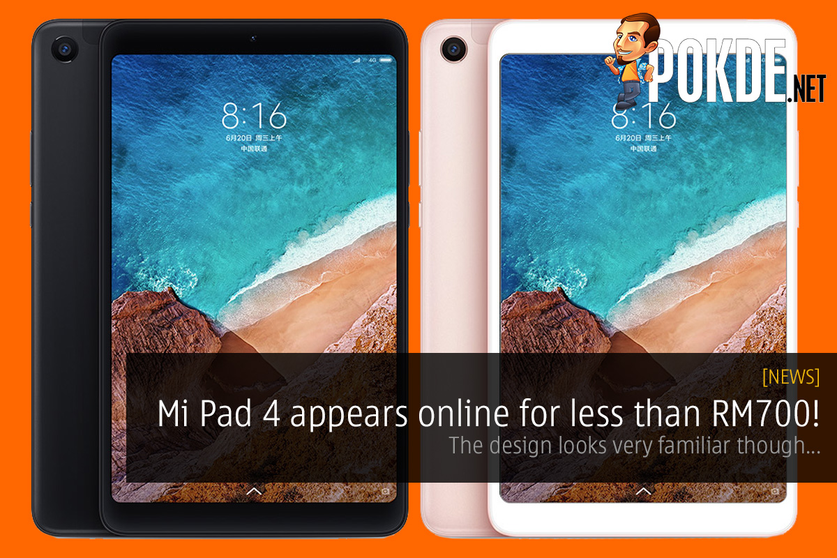 Mi Pad 4 appears online for less than RM700! The design looks very familiar though... 40