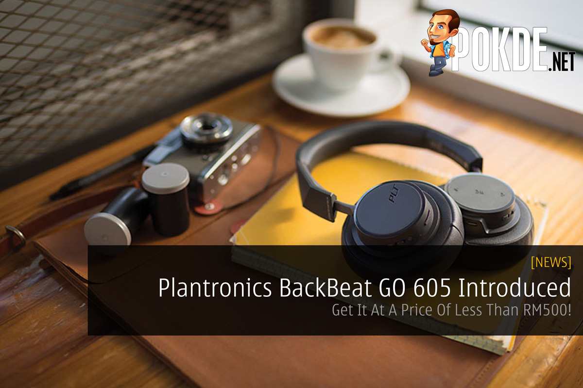 Plantronics BackBeat GO 605 Introduced — Get It At A Price Of Less Than RM500! 29