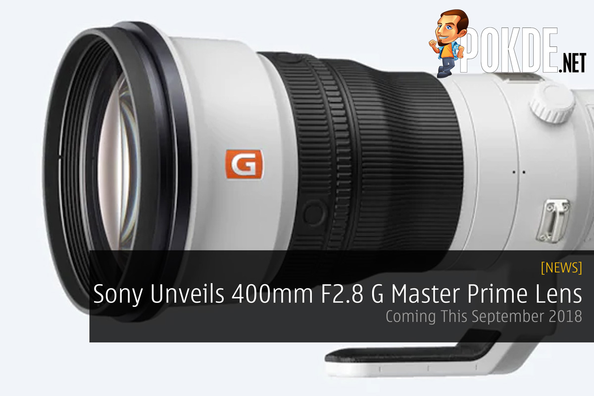 Sony Unveils 400mm F2.8 G Master Prime Lens — Coming This September 2018 23