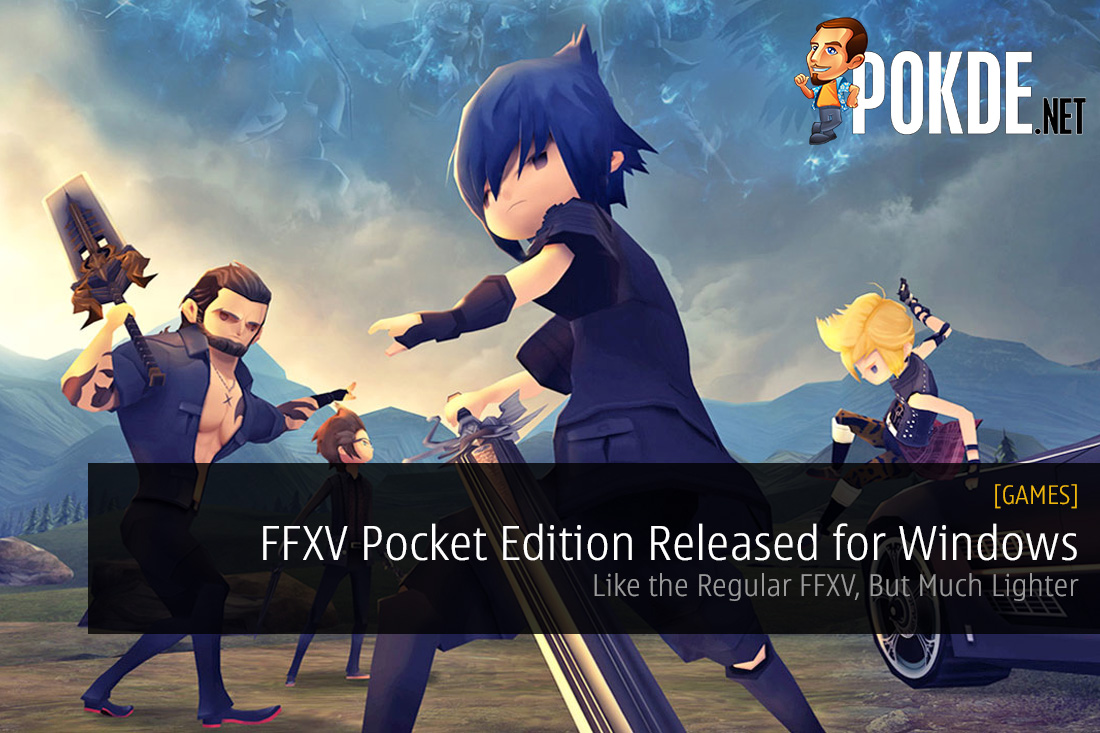 Final Fantasy XV Pocket Edition Released For Windows - Like The Regular FFXV,  But Much Lighter – Pokde.Net