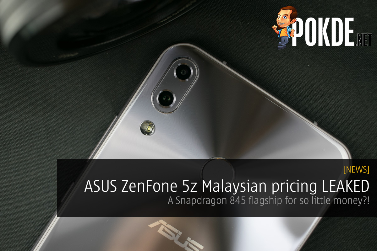 ASUS ZenFone 5z Malaysian pricing LEAKED — a Snapdragon 845 flagship for so little money?! 34