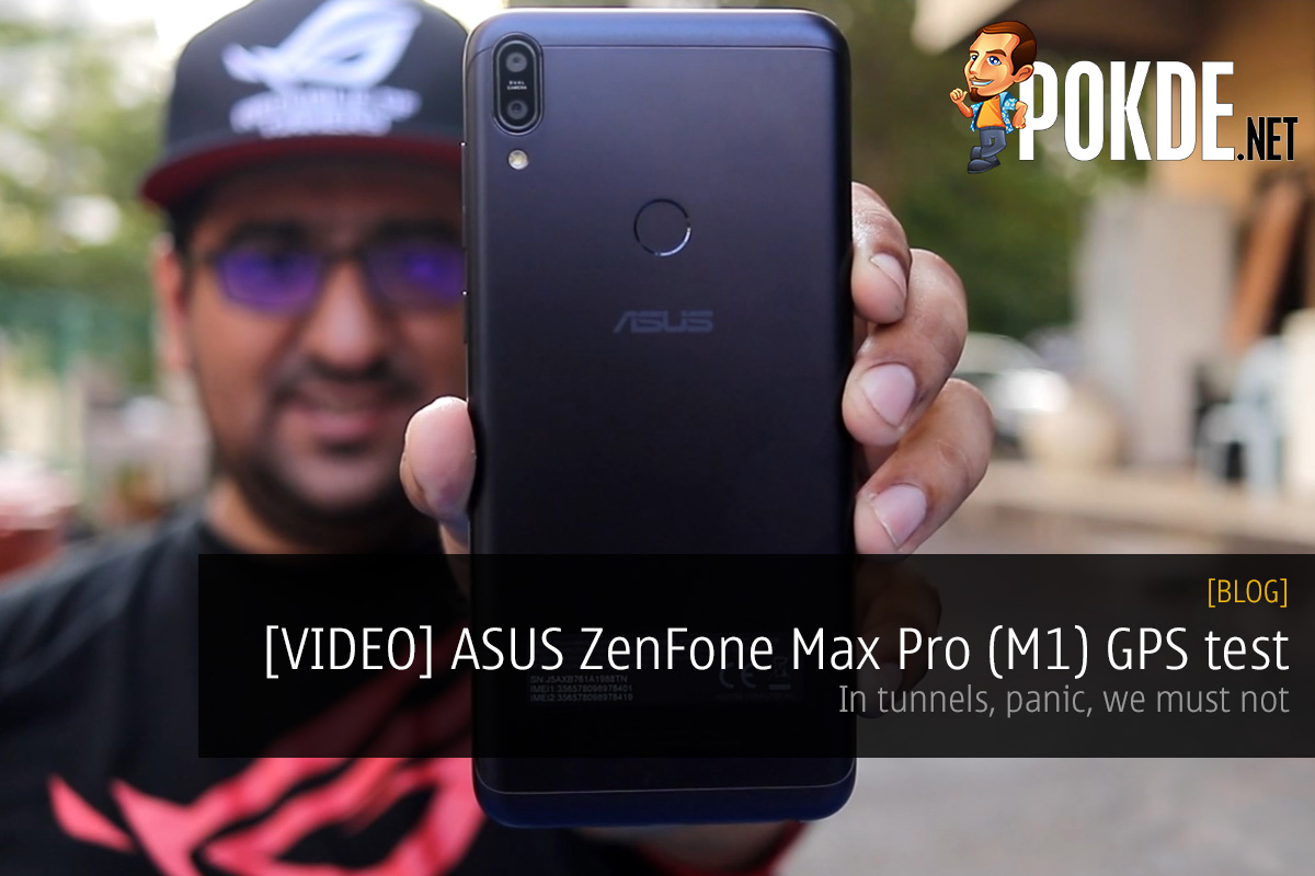 [VIDEO] ASUS ZenFone Max Pro (M1) GPS test — in tunnels, panic, we must not 27