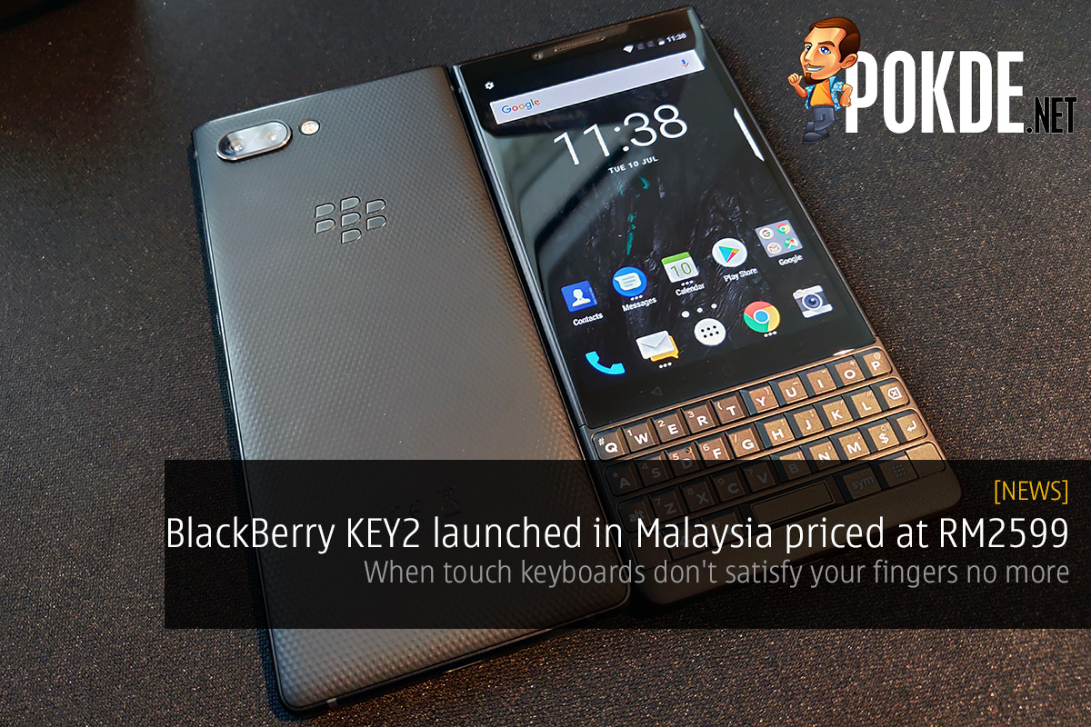 BlackBerry KEY2 launched in Malaysia priced at RM2599 — when touch keyboards don't satisfy your fingers no more 26