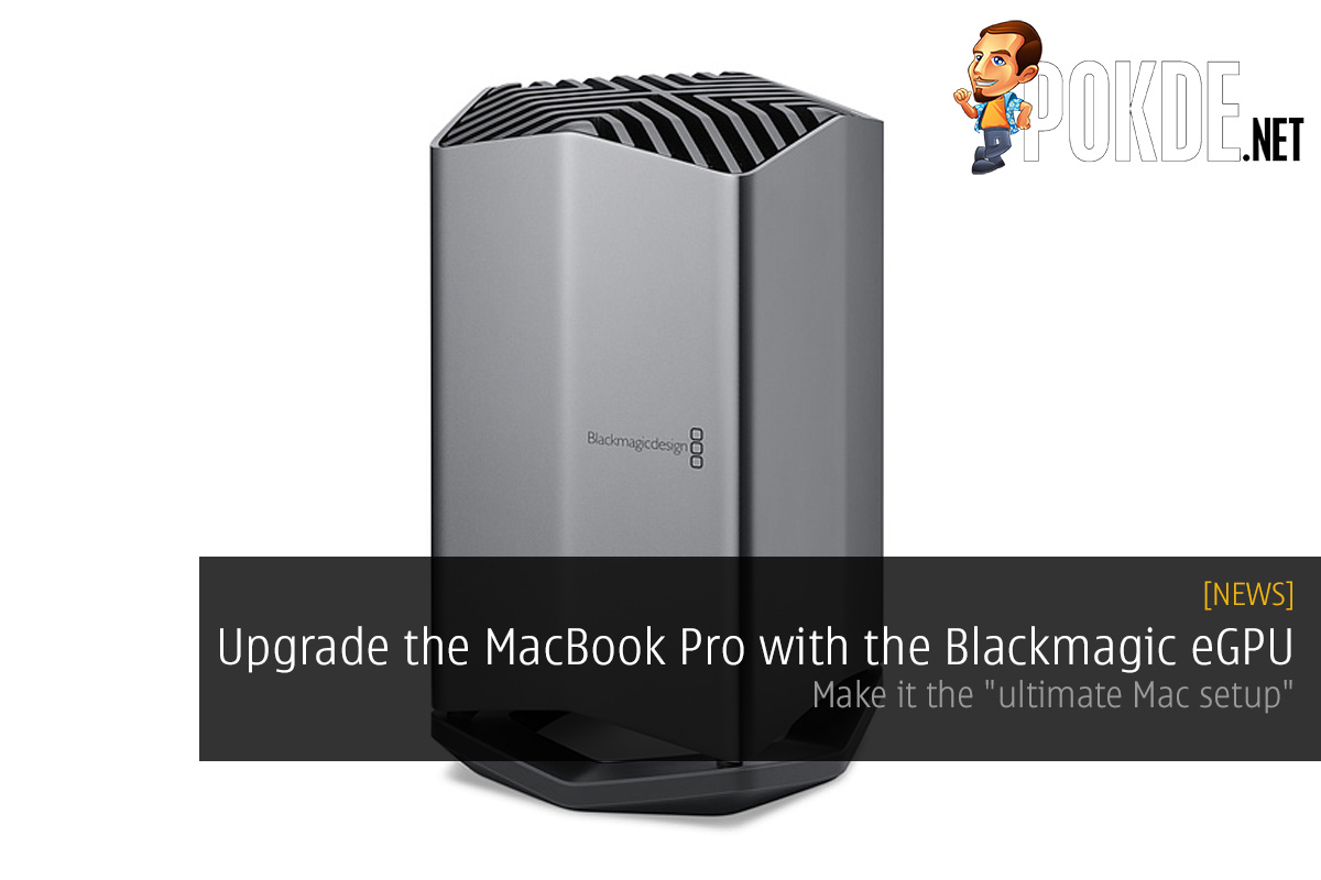 Upgrade the MacBook Pro with the Blackmagic eGPU — make it the "ultimate Mac setup" 38