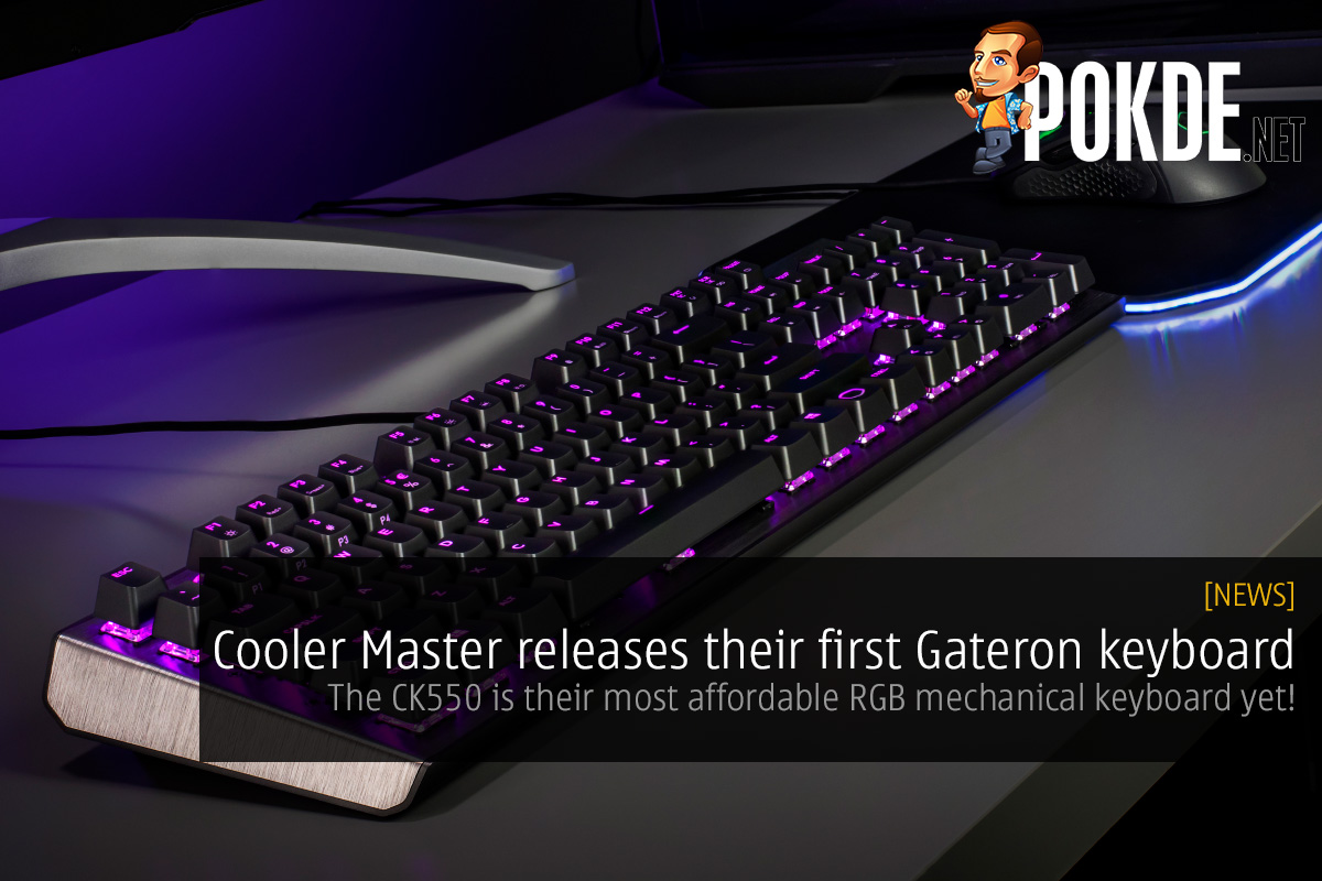 Cooler Master releases their first Gateron keyboard — the Cooler Master CK550 is their most affordable RGB mechanical keyboard yet! 47