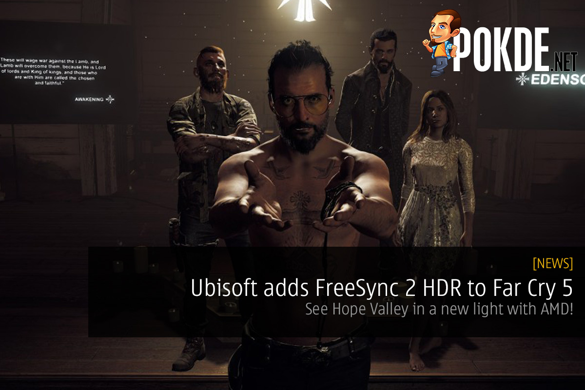 Ubisoft adds FreeSync 2 HDR to Far Cry 5 — see Hope Valley in a new light with AMD! 34