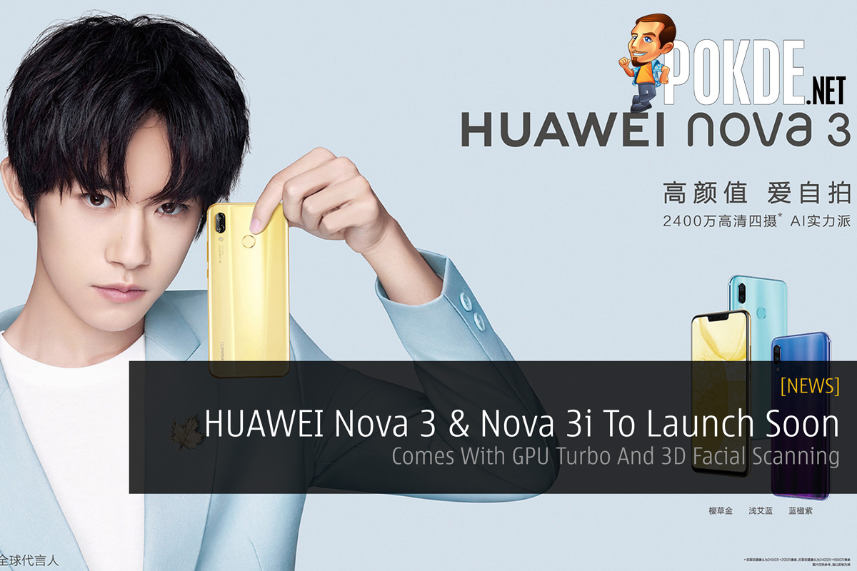 HUAWEI Nova 3 & Nova 3i To Launch Soon — Comes With GPU Turbo And 3D Facial Scanning 44