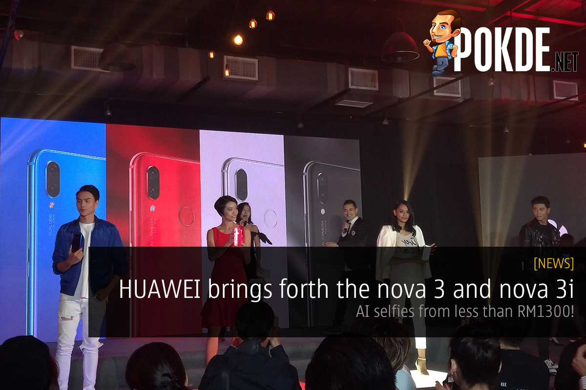 HUAWEI brings forth the nova 3 and nova 3i — AI selfies from less than RM1300! 25