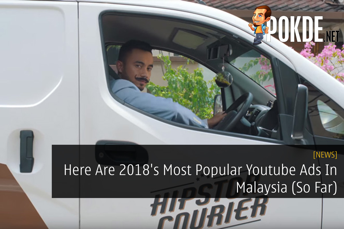 Here Are 2018's Most Popular Youtube Ads In Malaysia (So Far) 35