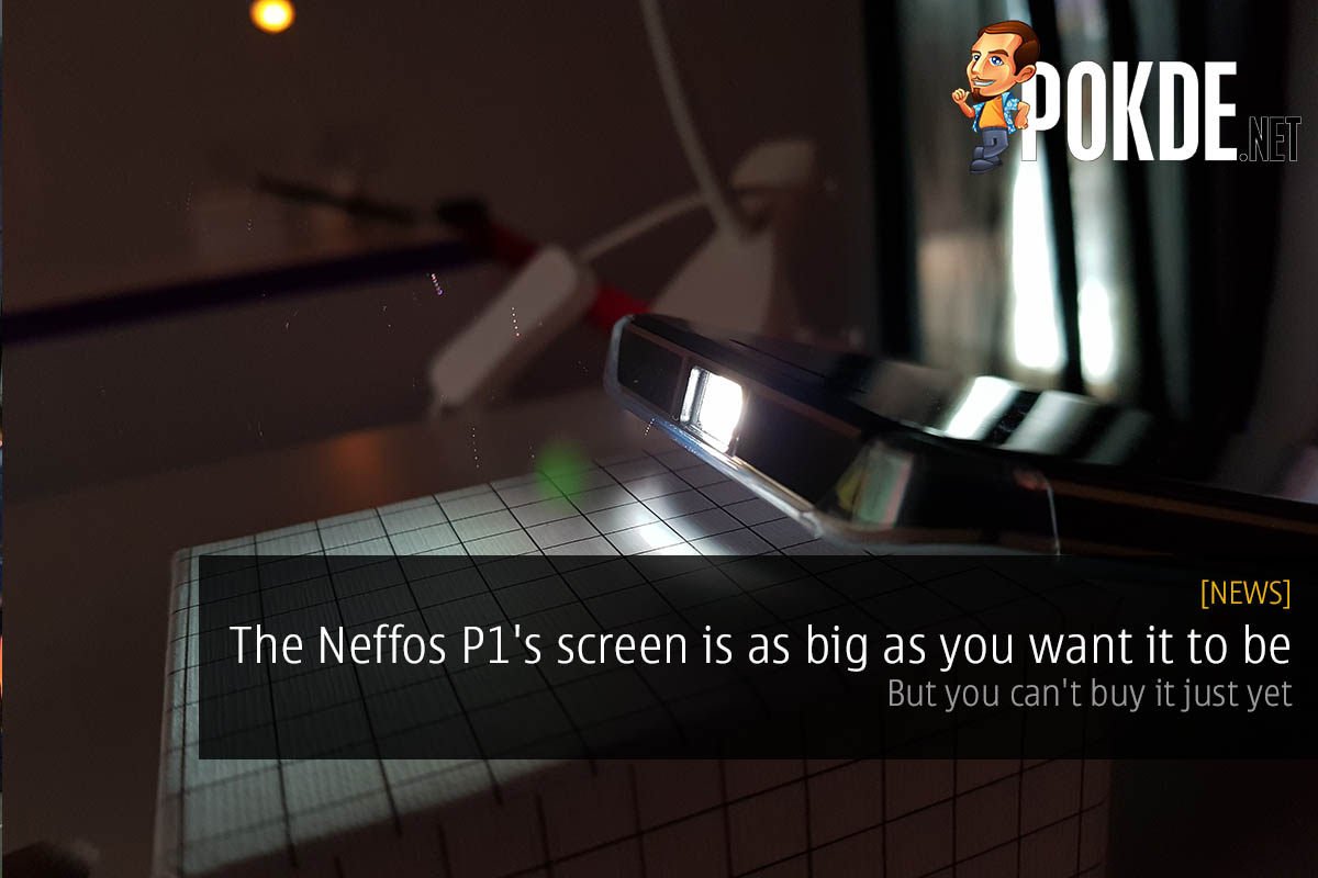 The Neffos P1's screen is as big as you want it to be — but you can't buy it just yet 34