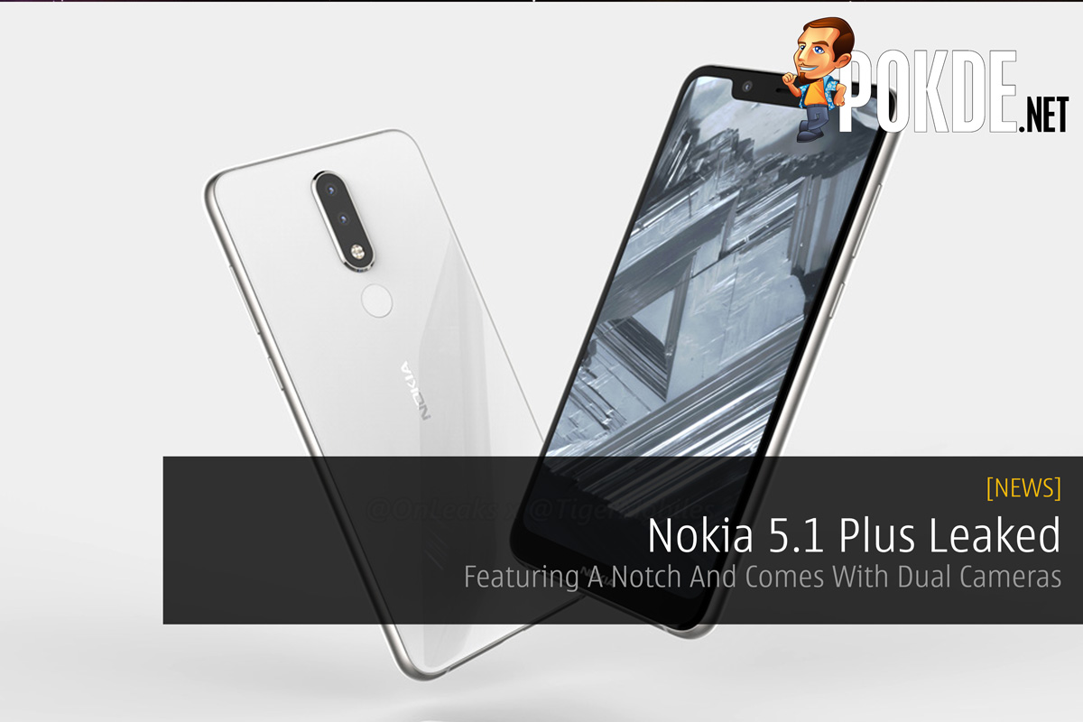 Nokia 5.1 Plus Leaked — Featuring A Notch And Comes With Dual Cameras 34