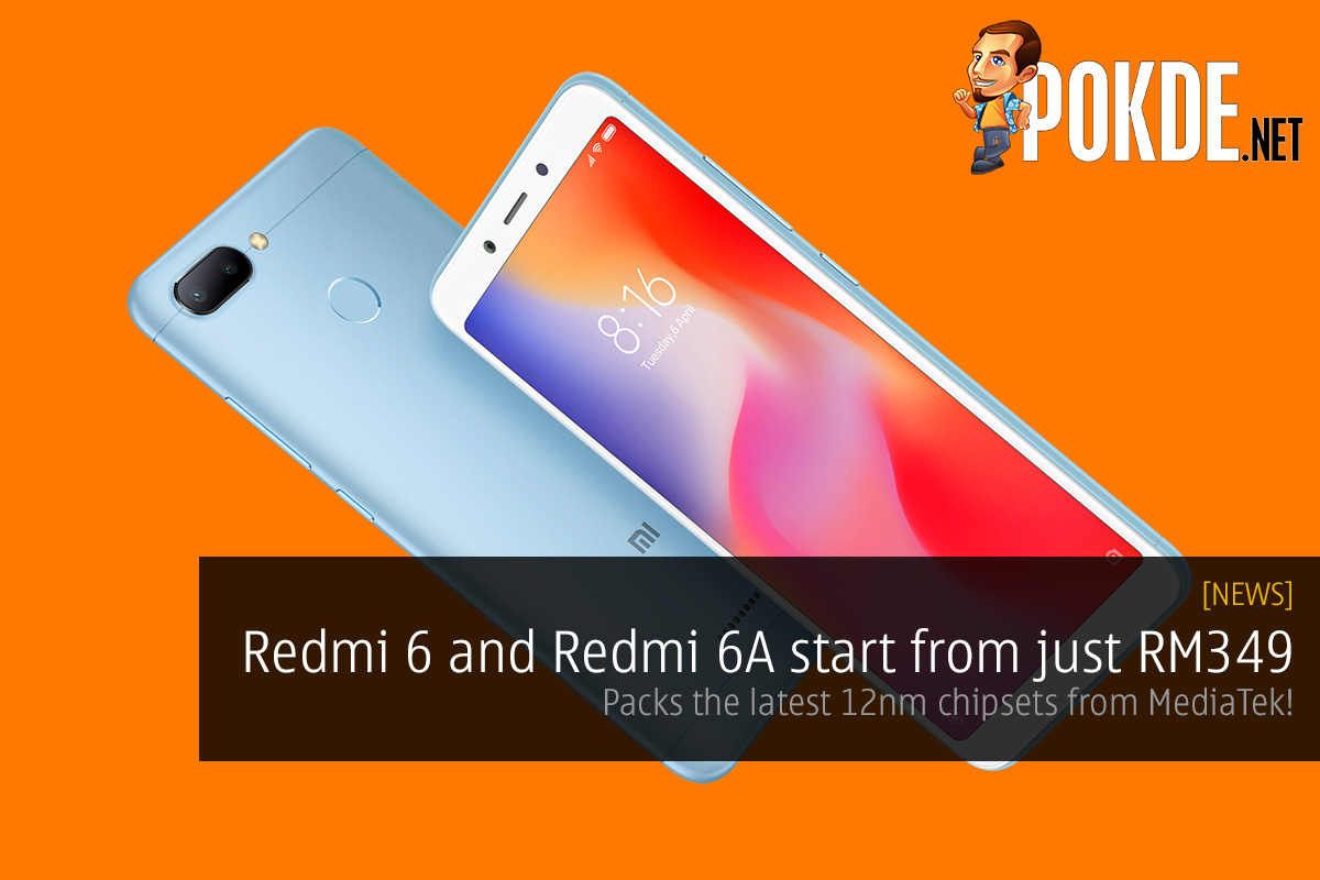 Redmi 6 and Redmi 6A start from just RM349 — packs the latest 12nm chipsets from MediaTek! 31