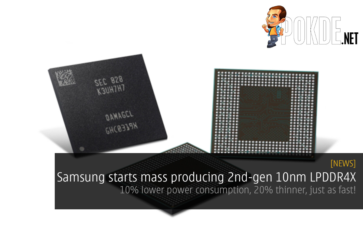 Samsung starts mass production of new 10nm LPDDR4X — 10% lower power consumption, 20% thinner, just as fast 34