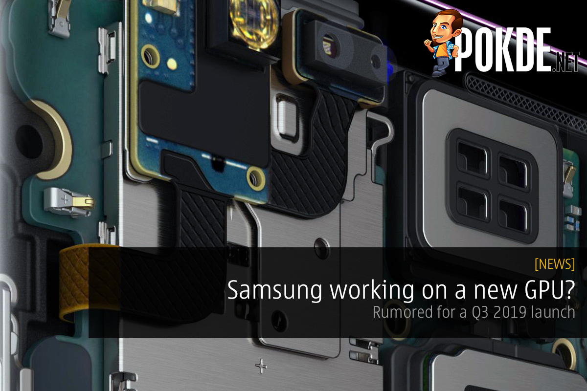 Samsung working on a new GPU? Rumored for a Q3 2019 launch 22