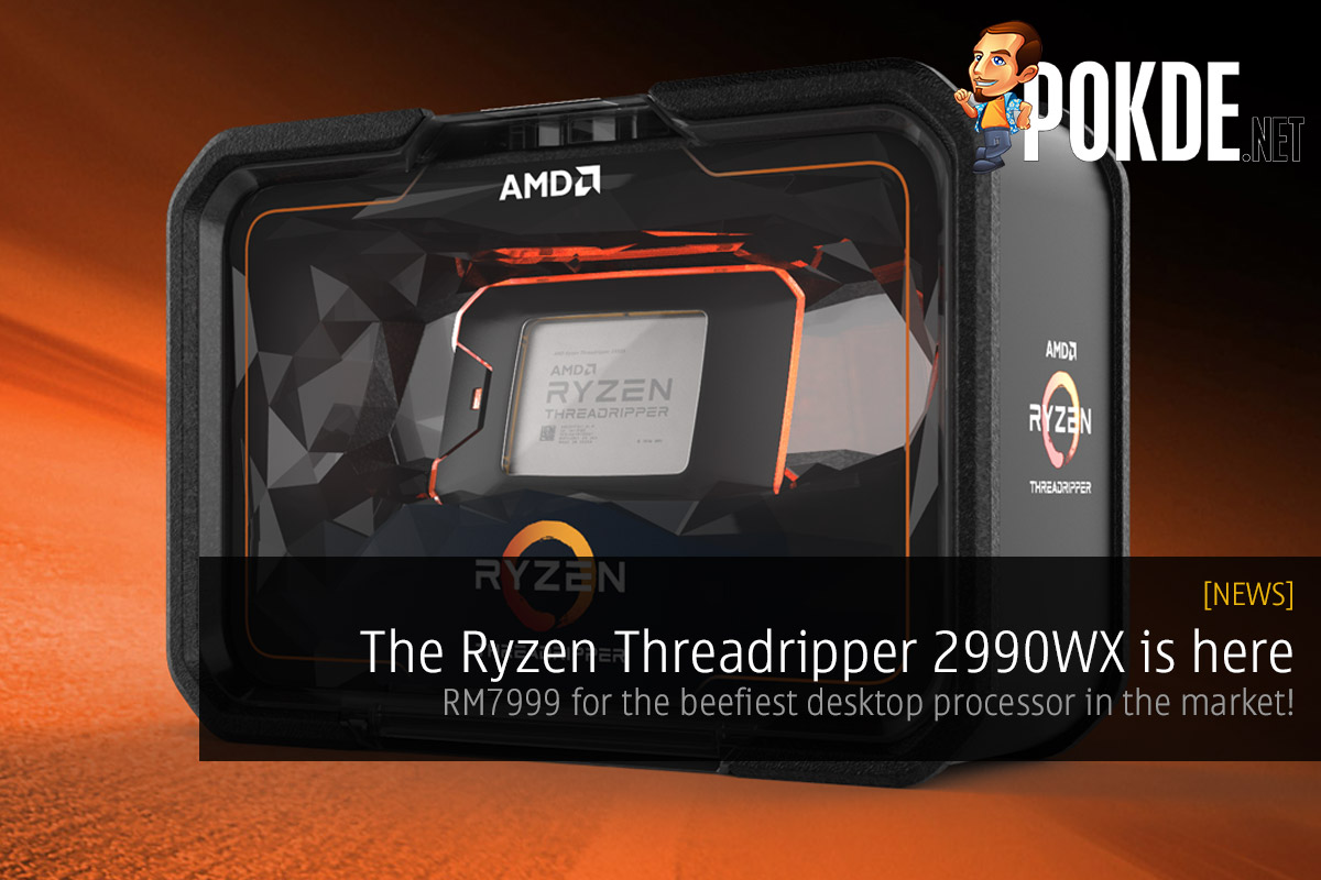 The Ryzen Threadripper 2990WX is here — RM7999 for the beefiest desktop processor in the market! 28