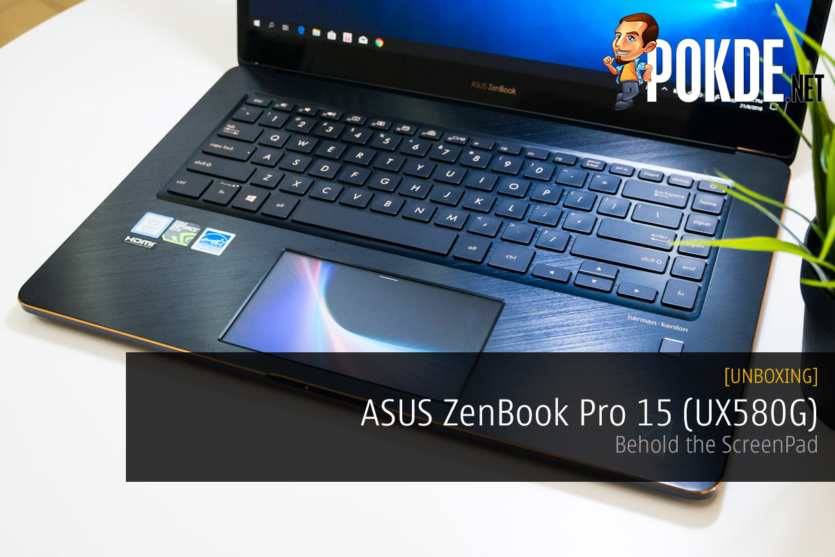 [UNBOXING] ASUS ZenBook Pro 15 (UX580G) — behold the ScreenPad 40