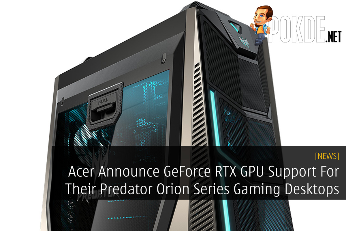 Acer Announce GeForce RTX GPU Support For Their Predator Orion Series Gaming Desktops 27