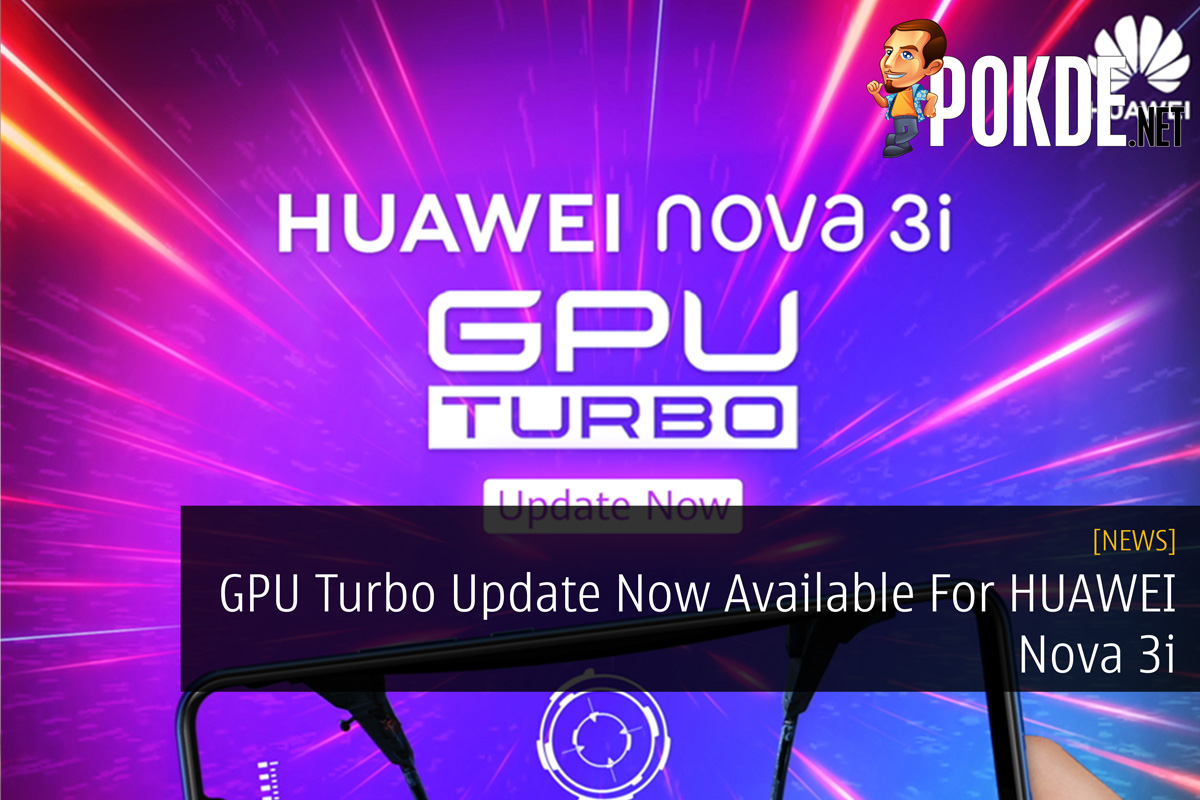 GPU Turbo Update Now Available For HUAWEI Nova 3i 27