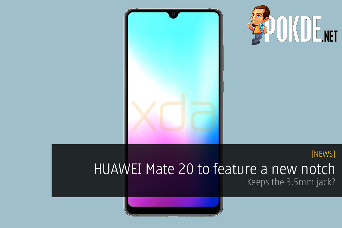 HUAWEI Mate 20 to feature a new notch — keeps the 3.5mm jack? 26