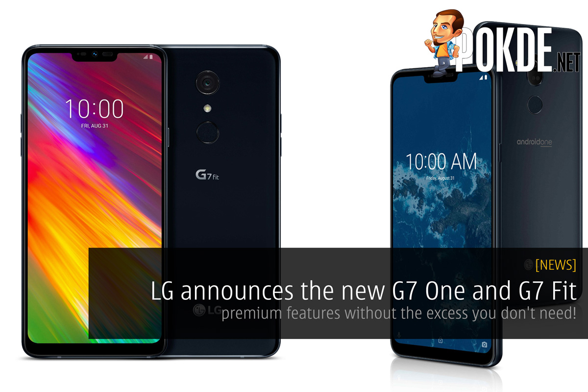 LG announces the new G7 One and G7 Fit — premium features without the excess you don't need! 35