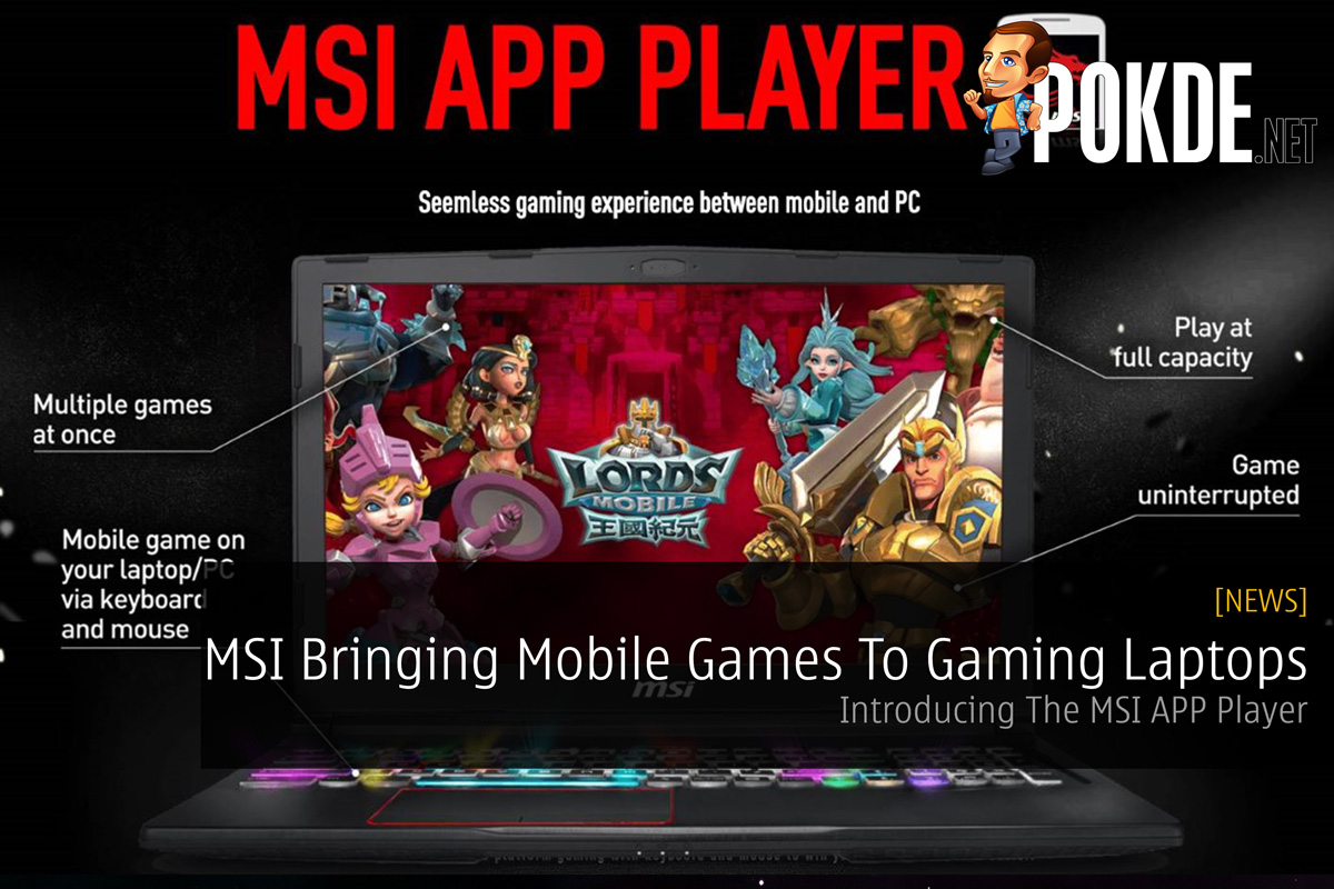 MSI Bringing Mobile Games To Gaming Laptops — Introducing The MSI APP Player 34